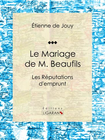 Le Mariage de M. Beaufils - Ligaran - Étienne de Jouy