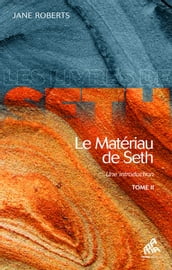 Le Matériau de Seth, Tome II