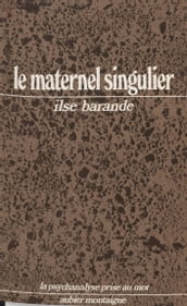 Le Maternel singulier