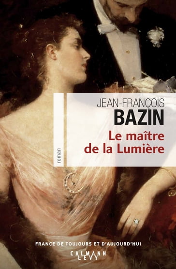 Le Maître de la Lumière - Jean-François Bazin