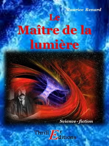 Le Maître de lumière - Maurice Renard