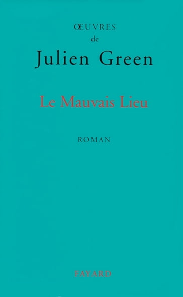 Le Mauvais Lieu - Julien Green