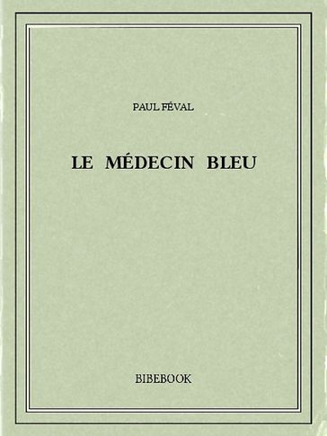 Le Médecin bleu - Paul Féval