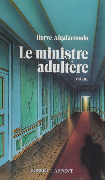 Le Ministre adultère - Hervé Algalarrondo
