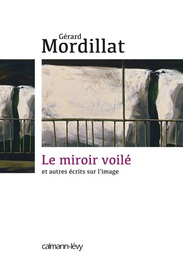 Le Miroir voilé - Gérard Mordillat