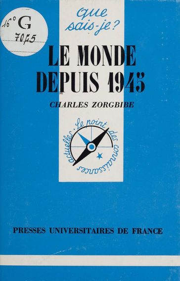 Le Monde depuis 1945 - Charles Zorgbibe