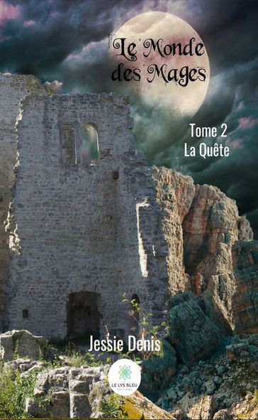 Le Monde des Mages - Tome 2 - Jessie Denis