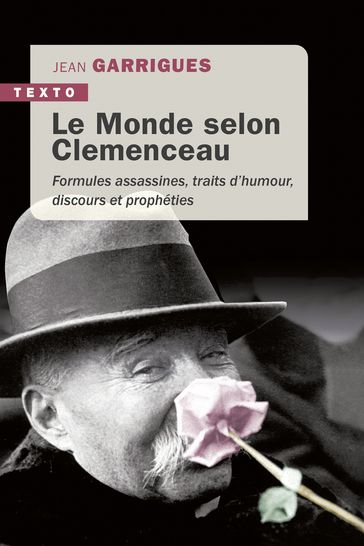 Le Monde selon Clemenceau - Jean Garrigues