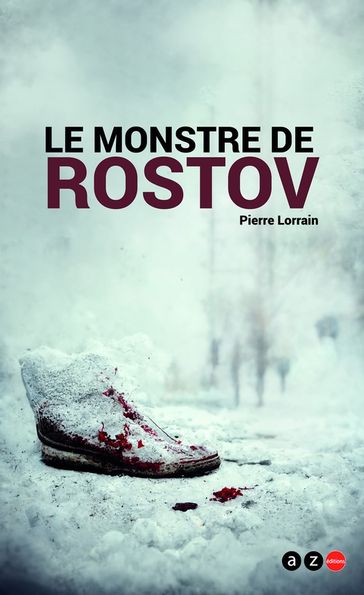 Le Monstre de Rostov - Pierre Lorrain