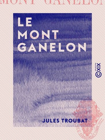 Le Mont Ganelon - Jules Troubat