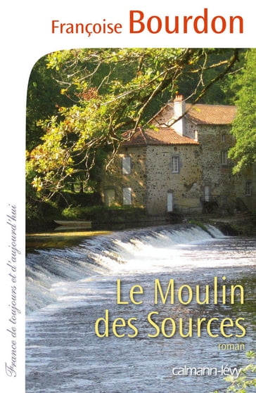 Le Moulin des sources - Françoise Bourdon