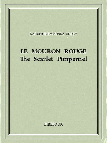 Le Mouron Rouge - Baronne Emmuska Orczy