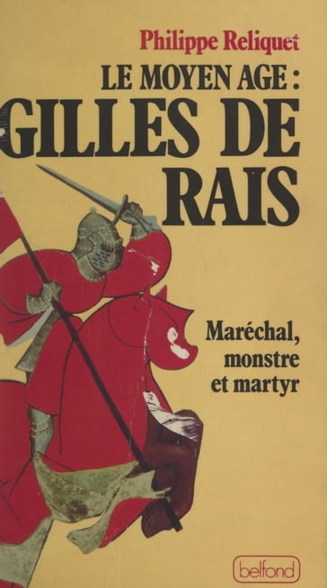 Le Moyen Âge : Gilles de Rais - Philippe Reliquet