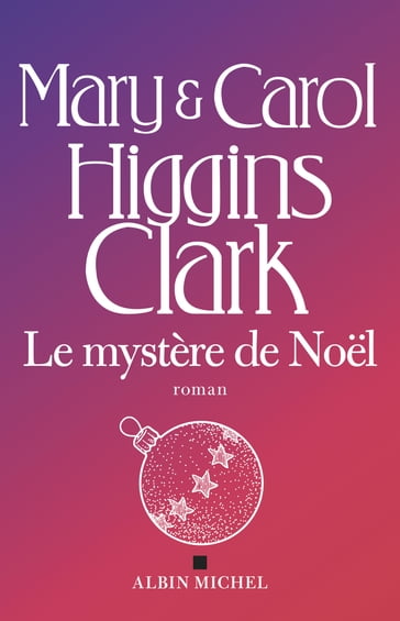 Le Mystère de Noël - Carol Higgins Clark - Mary Higgins Clark