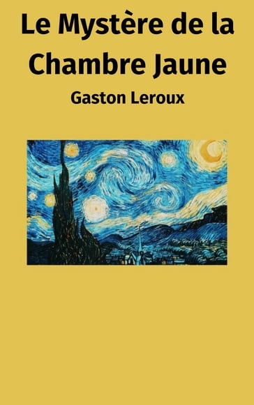 Le Mystère de la Chambre Jaune - Gaston Leroux