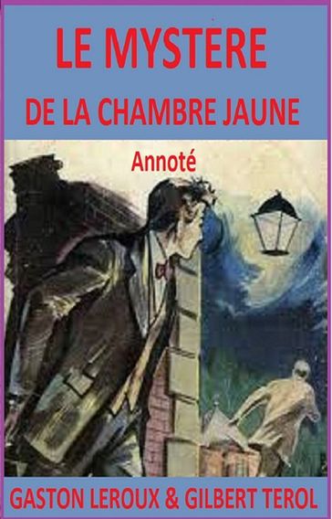 Le Mystère de la chambre jaune - Gaston Leroux - GILBERT TEROL