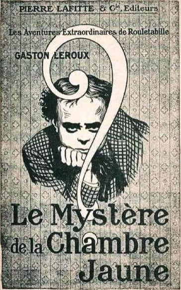 Le Mystère de la chambre jaune - Gaston Leroux