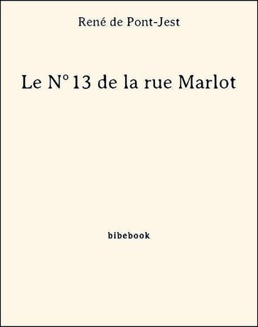 Le N°13 de la rue Marlot - René de Pont-Jest