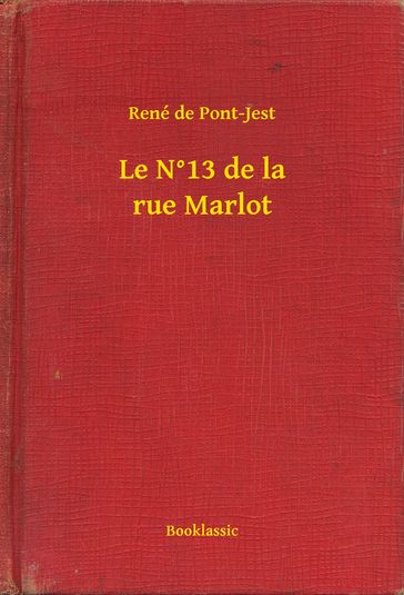 Le N°13 de la rue Marlot - René de Pont-Jest