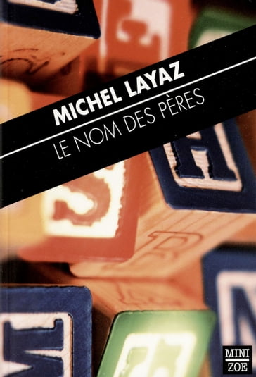 Le Nom des pères - Guy DUCREY - Michel Layaz