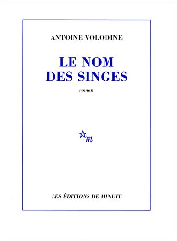 Le Nom des singes - Antoine Volodine