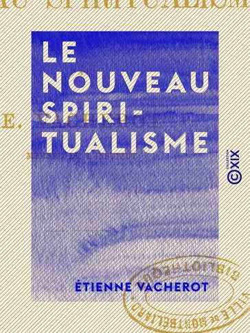 Le Nouveau Spiritualisme - Étienne Vacherot