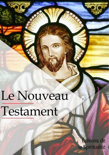 Le Nouveau testament - Louis Segond