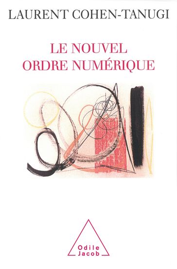 Le Nouvel Ordre numérique - Laurent Cohen-Tanugi