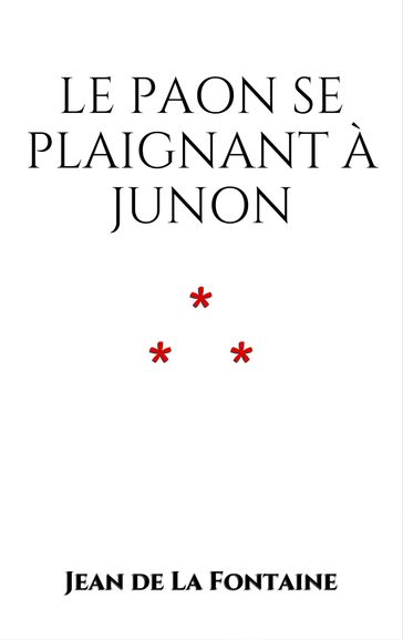 Le Paon se plaignant à Junon - Jean De La Fontaine