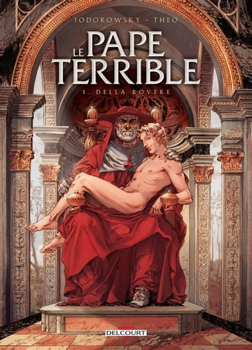 Le Pape terrible T01 - Alejandro Jodorowsky - Theo