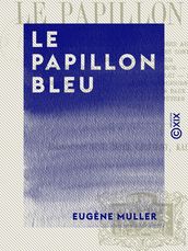 Le Papillon bleu