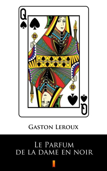 Le Parfum de la dame en noir - Gaston Leroux