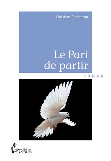 Le Pari de partir - Christian Charanton