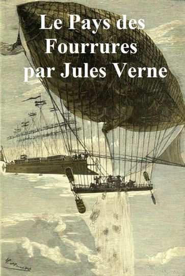 Le Pays des Fourrures - Verne Jules