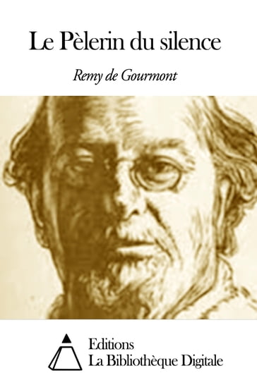 Le Pèlerin du silence - Rémy de Gourmont