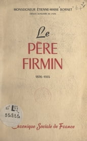 Le Pere Firmin, 1876-1935