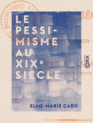 Le Pessimisme au XIXe siècle - Elme-Marie Caro