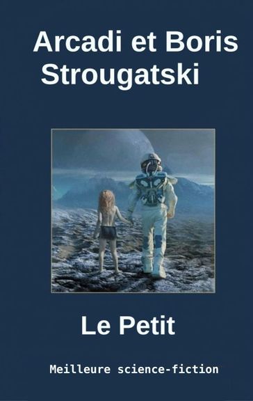 Le Petit - Arcadi Strougatski - Boris Strougatski