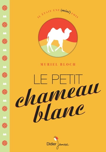 Le Petit Chameau blanc - Muriel Bloch