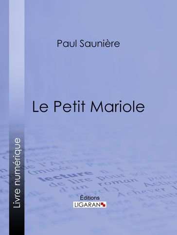 Le Petit Mariole - Ligaran - Paul Saunière