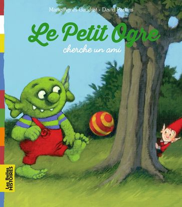 Le Petit Ogre cherche un ami - Marie-Agnès Gaudrat