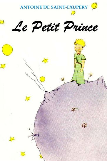 Le Petit Prince (Illustré) - Antoine de Saint-Exupéry