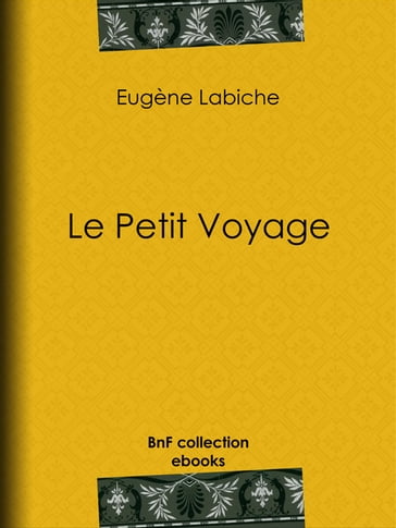 Le Petit Voyage - Eugène Labiche