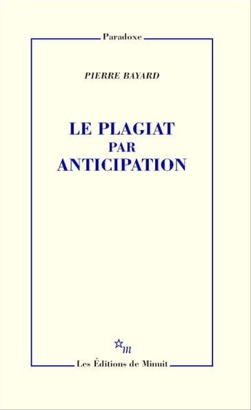 Le Plagiat par anticipation - Pierre Bayard