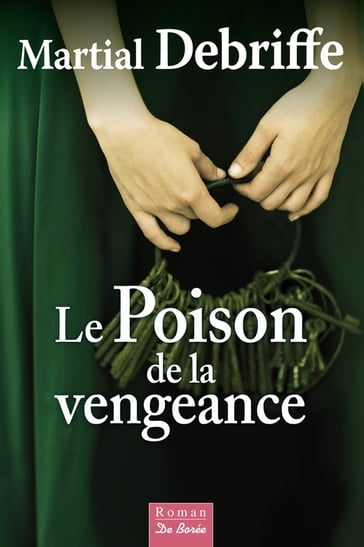 Le Poison de la vengeance - Martial DEBRIFFE