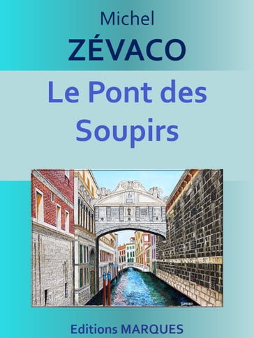 Le Pont des Soupirs - Michel Zévaco