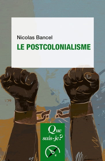 Le Postcolonialisme - Nicolas BANCEL