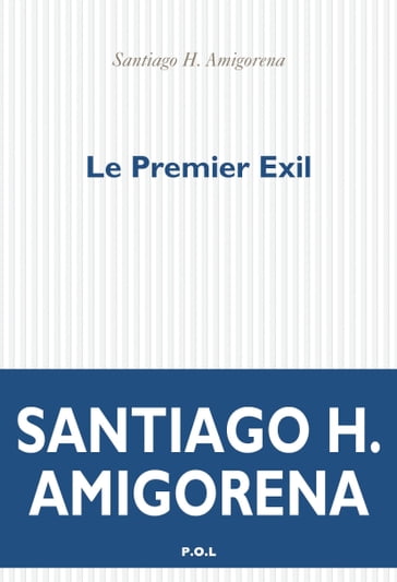 Le Premier exil - Santiago H. Amigorena