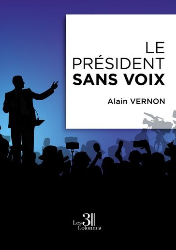 Le Président sans voix - Alain Vernon