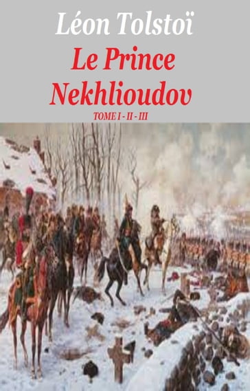 Le Prince Nekhlioudov - Lev Nikolaevic Tolstoj